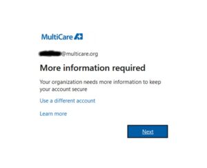 A MultiCare-branded Microsoft screen stating that "More information is required" to keep the account secure.